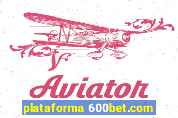 plataforma 600bet.com